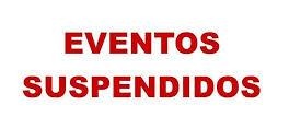 EVENTOS SUSPENDIDOS